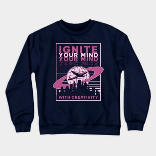 Ignite your mind with creativity Crewneck Sweatshirt